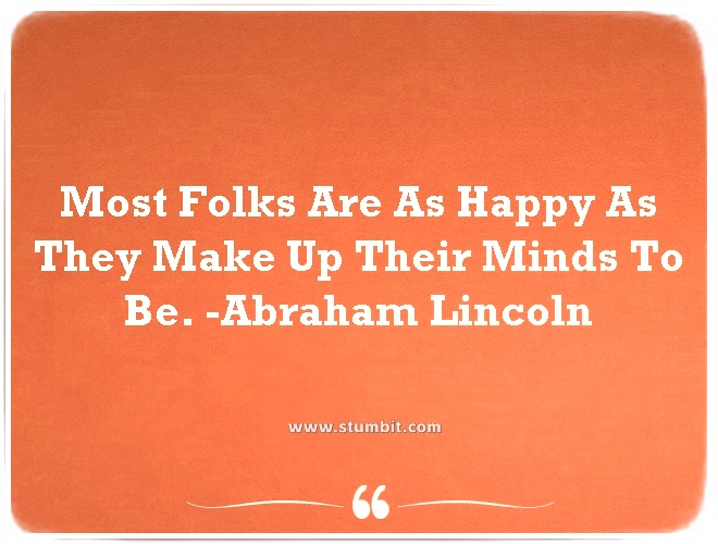 Most Folks Are Happy-Abraham Lincoln-Stumbit Quotes